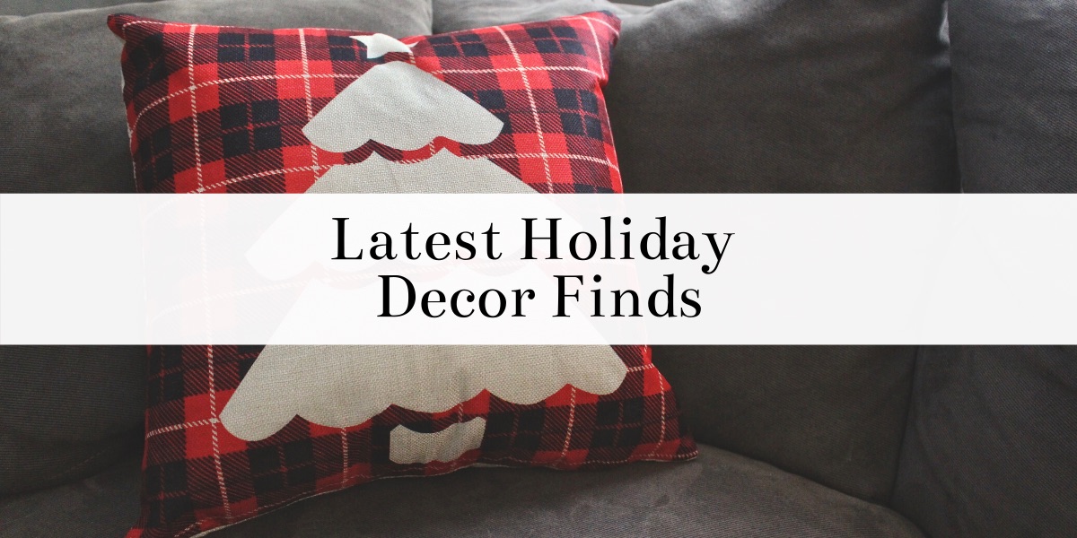 Latest Holiday Decor Finds
