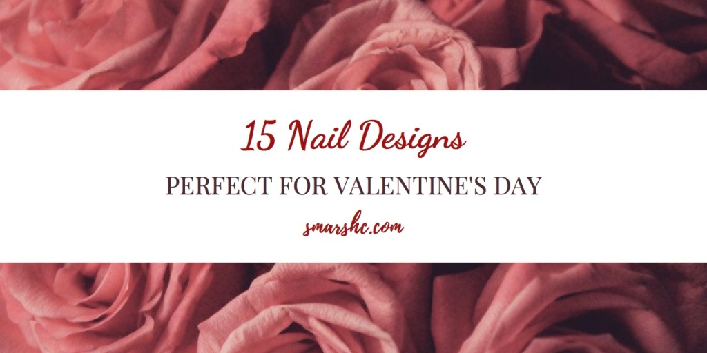 15 Nail Designs Perfect for Valentine’s Day
