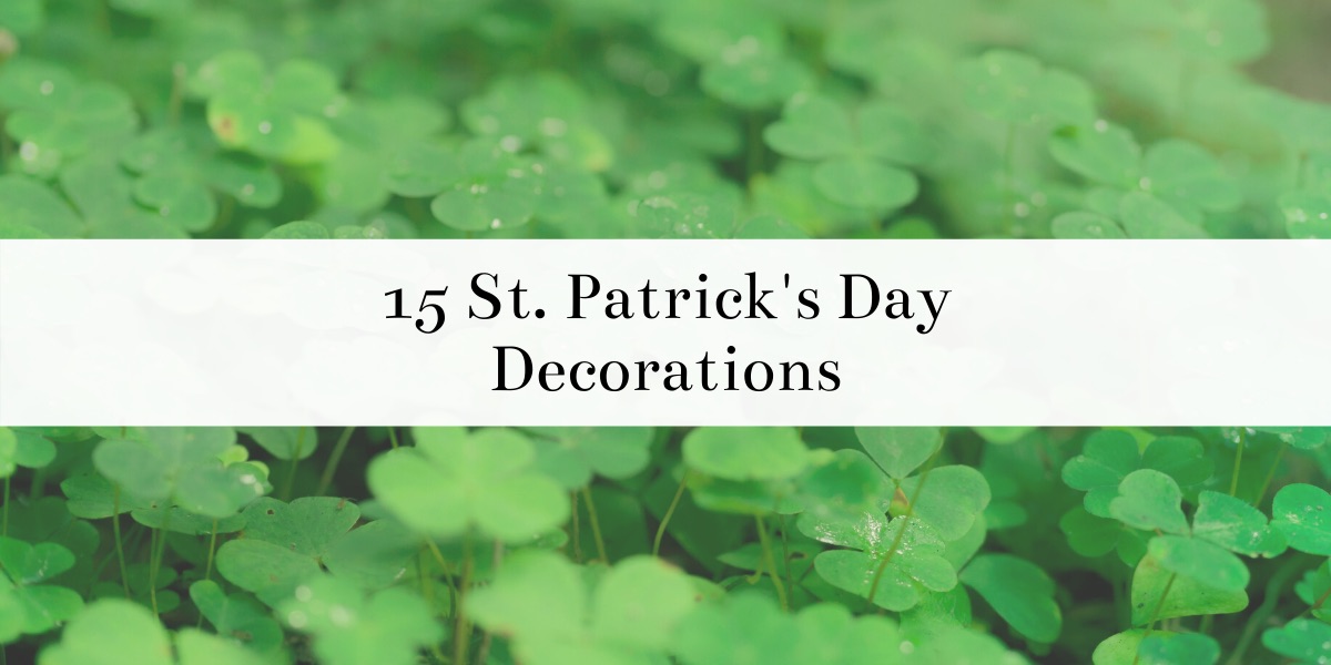 10 Decorations Perfect for St. Patrick’s Day
