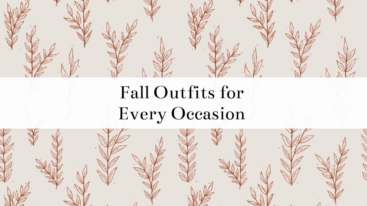 3 Fall Outfits for Every Occasion